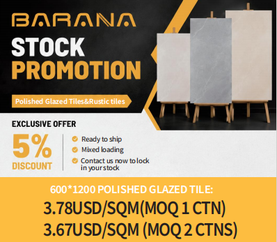 BARANA Stock Promotion-Polished Glazed Tiles and Rustic tiles - Sep 9, 2026